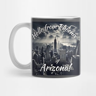 Hello from Phoenix Arizona Mug